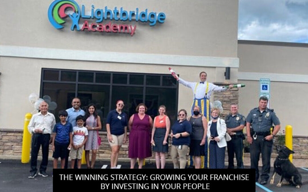 The Winning Strategy: Growing Your Franchise By Investing In Your People